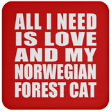 All I Need Is Love And My Norwegian Forest Cat - Drink Coaster