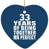 33rd Anniversary 33 Years Of Being Mr Perfect - Heart Ornament
