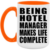 Being Hotel Manager Makes Life Complete - 15oz Accent Mug Orange