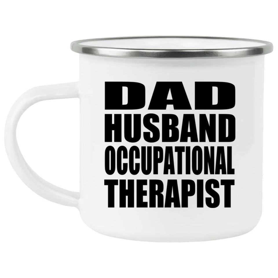 Dad Husband Occupational Therapist - 12oz Camping Mug