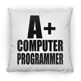 A+ Computer Programmer - Throw Pillow