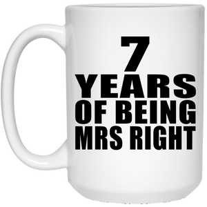 7th Anniversary 7 Years Of Being Mrs Right - 15 Oz Coffee Mug