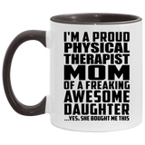 Proud Physical Therapist Mom Of Awesome Daughter - 11oz Accent Mug Black