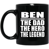 Ben The Dad The Hero The Legend - 11 Oz Coffee Mug Black