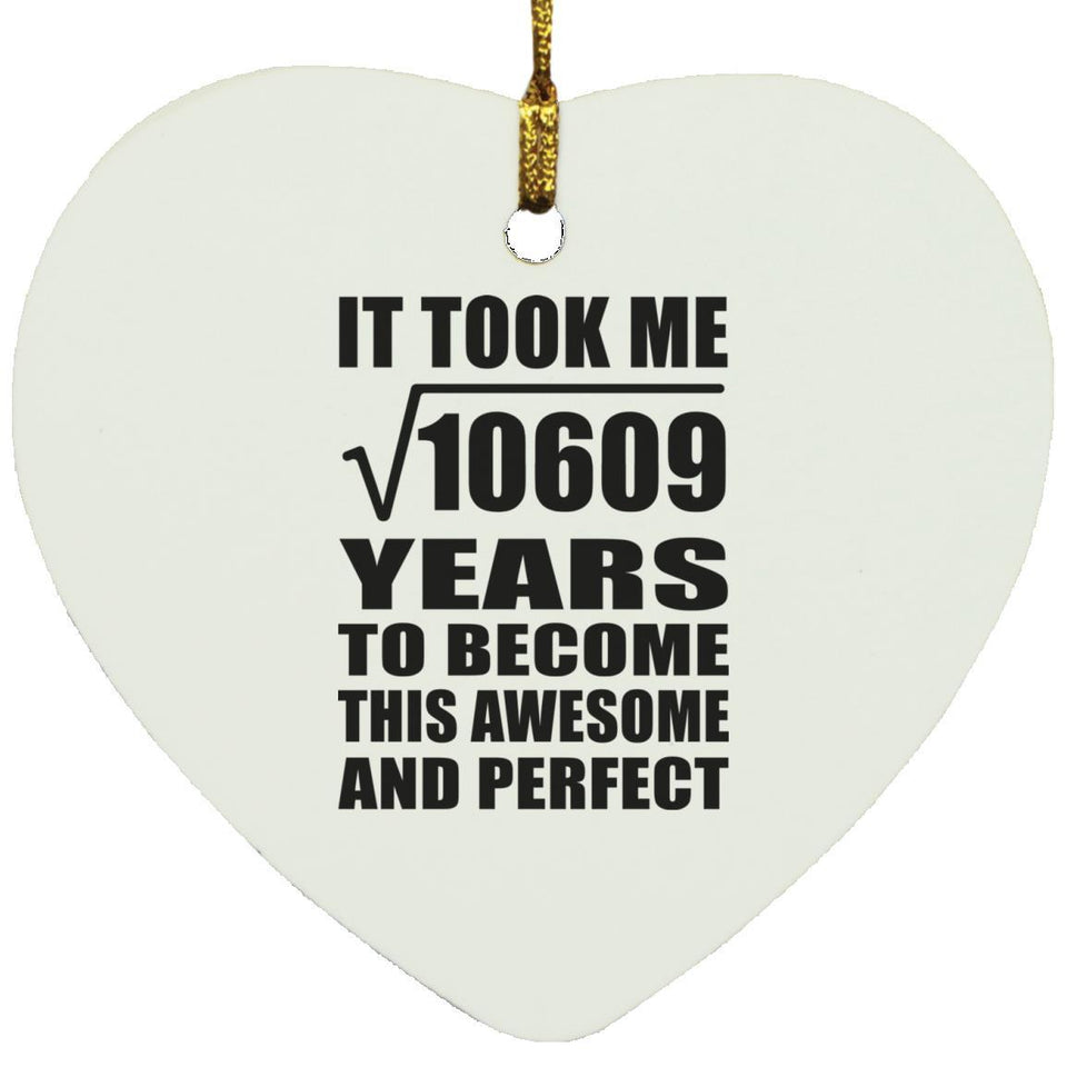 103rd Birthday Took Square Root of 10609 Years To Awesome - Heart Ornament