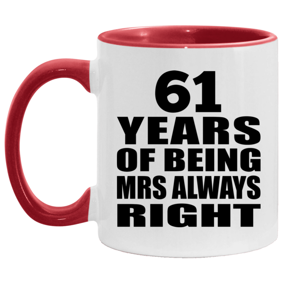 61st Anniversary 61 Years of Being Mrs Always Right - 11oz Accent Mug Red