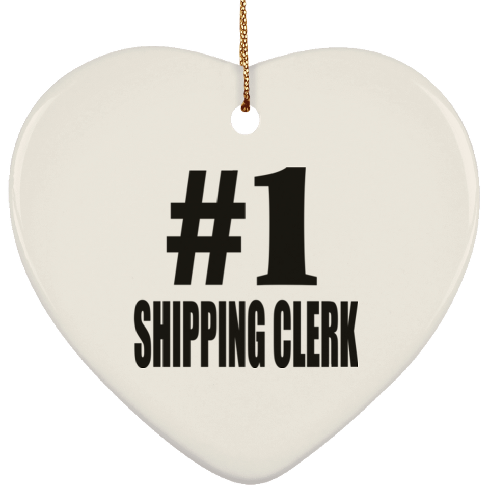 Number One #1 Shipping Clerk - Heart Ornament