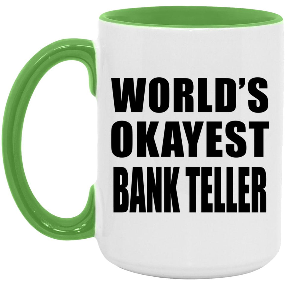 World's Okayest Bank Teller - 15oz Accent Mug Green