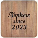 Nephew Since 2023 - Drink Coaster C