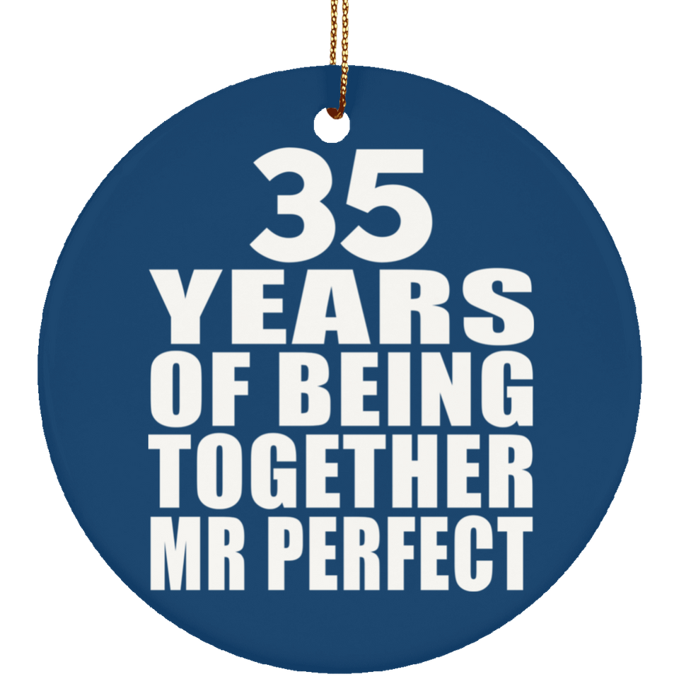 35th Anniversary 35 Years Of Being Mr Perfect - Circle Ornament