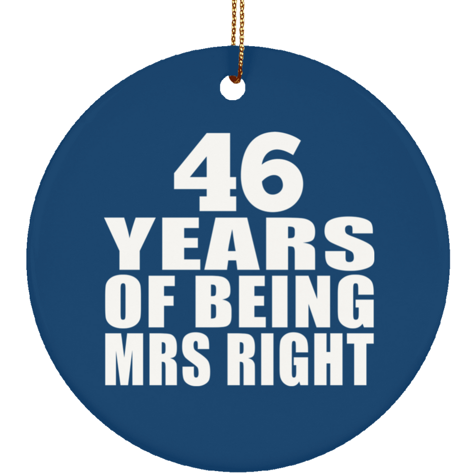 46th Anniversary 46 Years Of Being Mrs Right - Circle Ornament