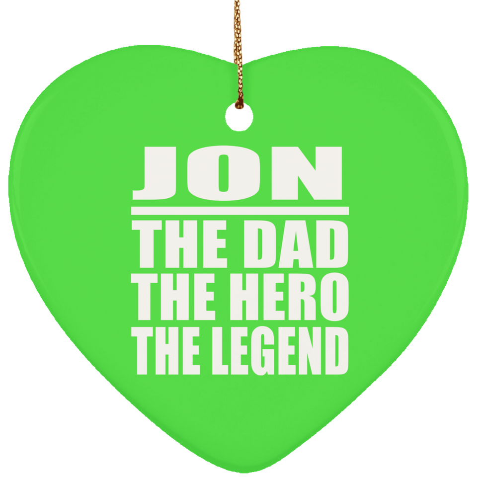 Jon The Dad The Hero The Legend - Heart Ornament