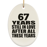 67th Anniversary 67 Years Still In Love After These Years - Oval Ornament