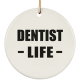 Dentist Life - Circle Ornament