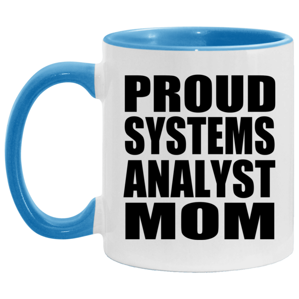 Proud Systems Analyst Mom - 11oz Accent Mug Blue