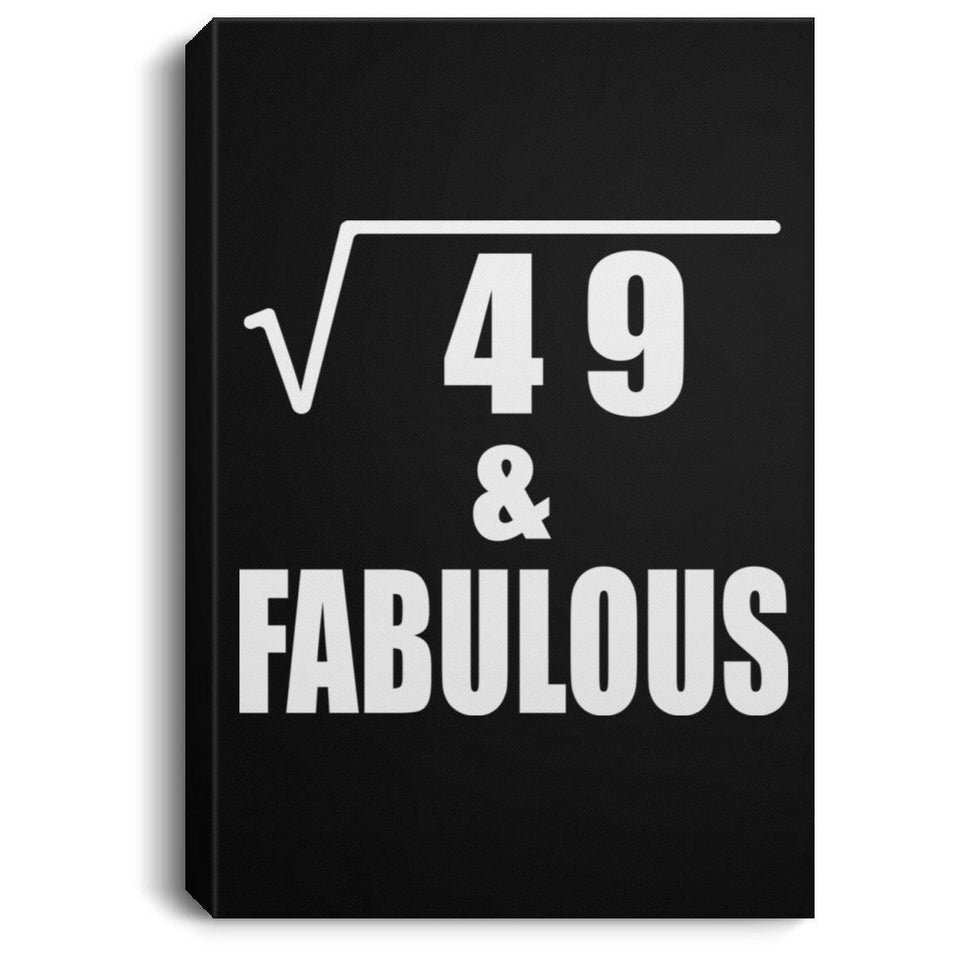 7th Birthday Square Root of 49 & Fabulous - Canvas Portrait
