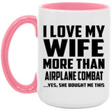 I Love My Wife More Than Airplane Combat - 15oz Accent Mug Pink