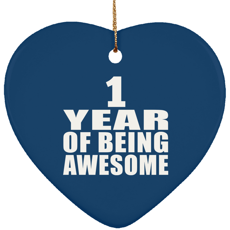 1st Birthday 1 Year Of Being Awesome - Heart Ornament
