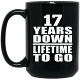 17th Anniversary 17 Years Down Lifetime To Go - 15 Oz Coffee Mug Black