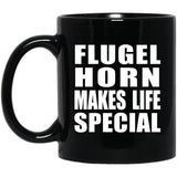 Flugel Horn Makes Life Special - 11oz Coffee Mug Black