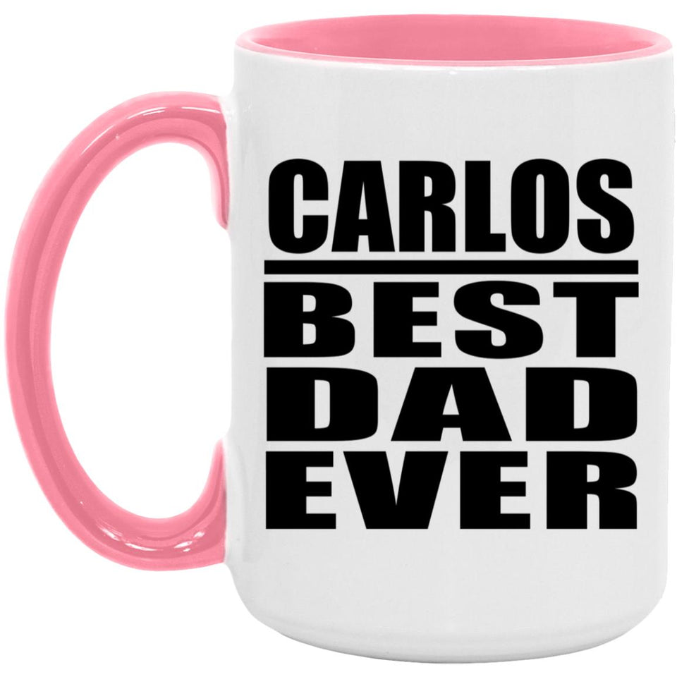 Carlos Best Dad Ever - 15oz Accent Mug Pink