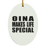 Oina Makes Life Special - Oval Ornament