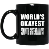 World's Okayest Computer Systems Analyst - 11 Oz Coffee Mug Black