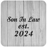 Son In Law Established Est. 2024 - Drink Coaster F