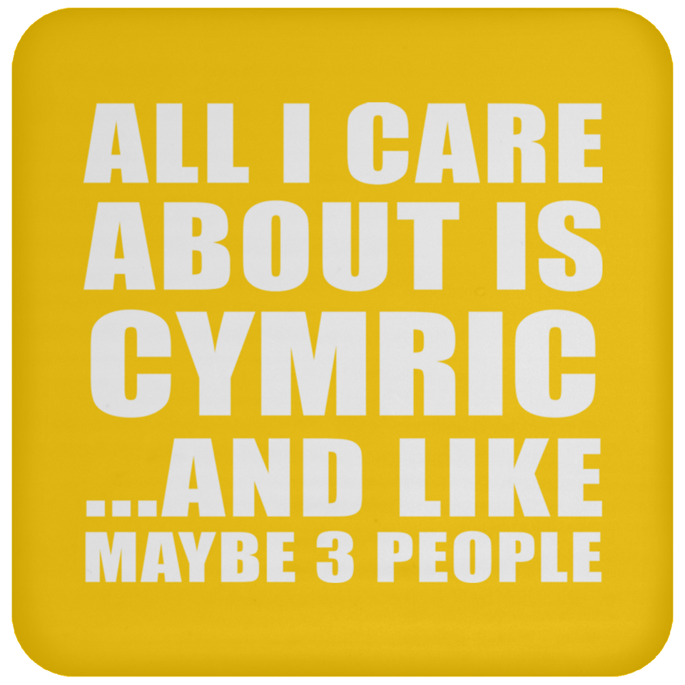 All I Care About Is Cymric - Drink Coaster
