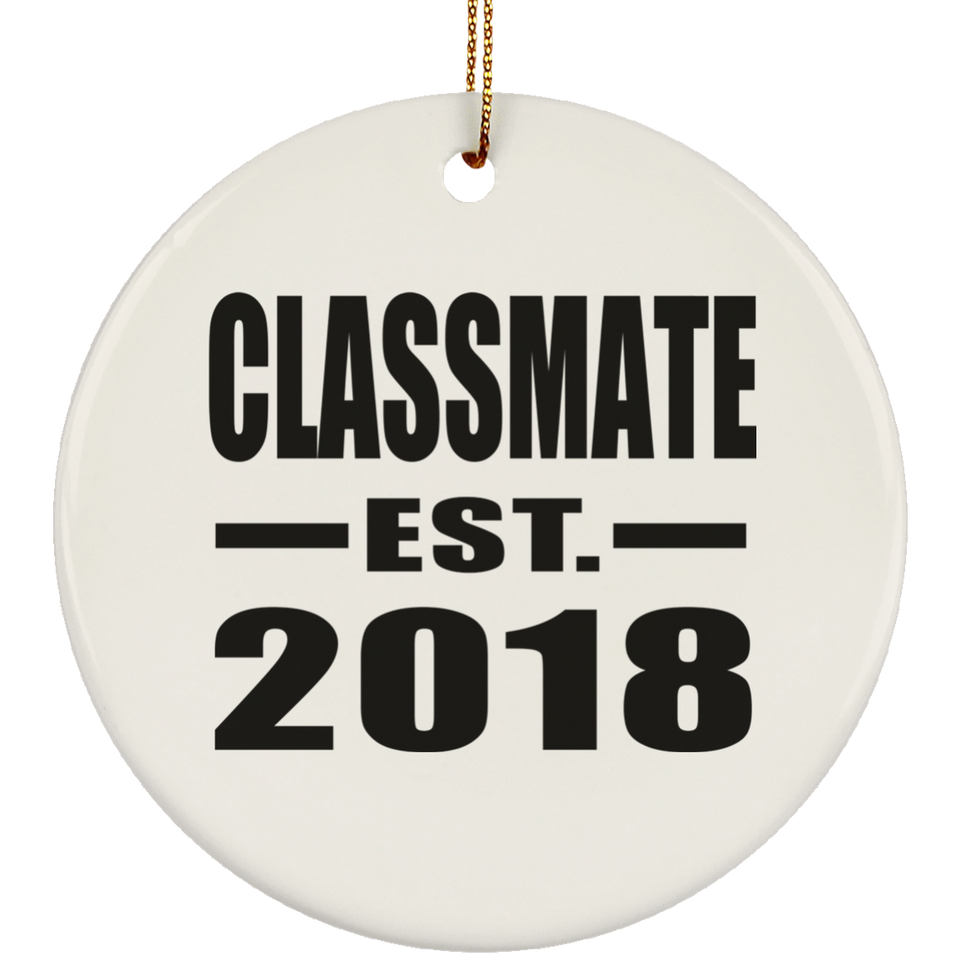 Classmate Est. 2018 - Circle Ornament