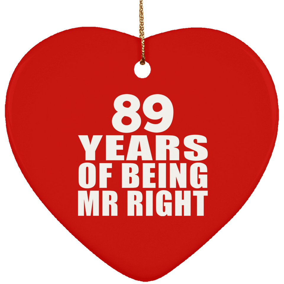 89th Anniversary 89 Years Of Being Mr Right - Heart Ornament