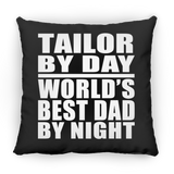 Tailor By Day World's Best Dad By Night - Throw Pillow Black