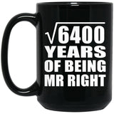 80th Anniversary Square Root of 6400 Years of Being Mr Right - 15oz Coffee Mug Black