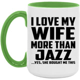 I Love My Wife More Than Jazz - 15oz Accent Mug Green