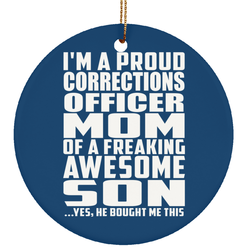 Proud Corrections Officer Mom Of Awesome Son - Circle Ornament