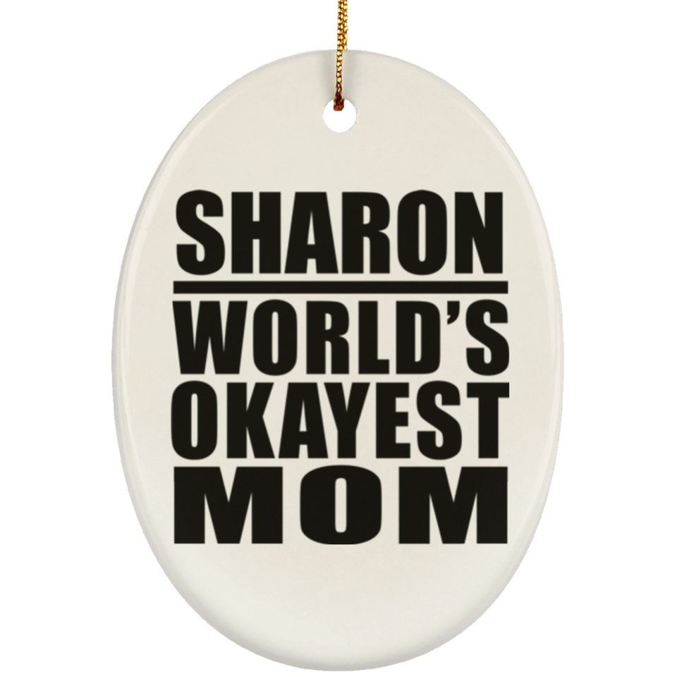 Sharon World's Okayest Mom - Oval Ornament