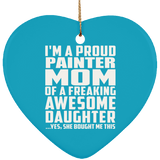Proud Painter Mom Of Awesome Daughter - Heart Ornament
