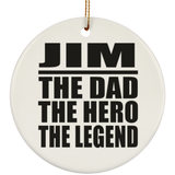 Jim The Dad The Hero The Legend - Circle Ornament