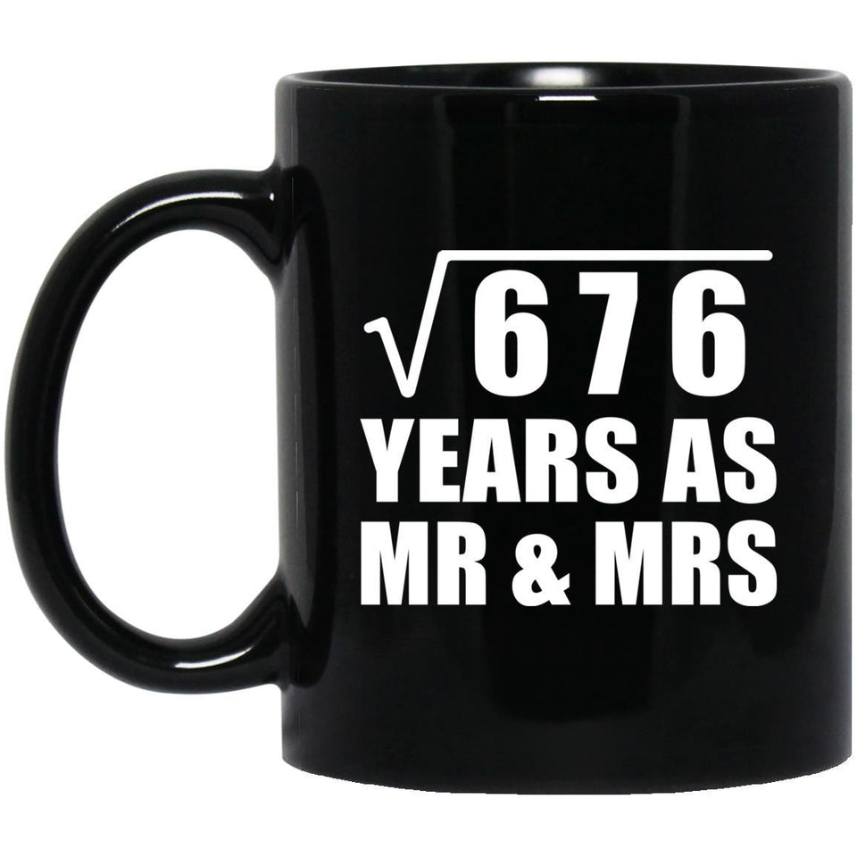 26th Anniversary Square Root of 676 Years As Mr & Mrs - 11oz Coffee Mug Black