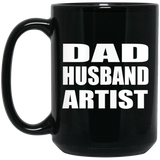 Dad Husband Artist - 15oz Coffee Mug Black