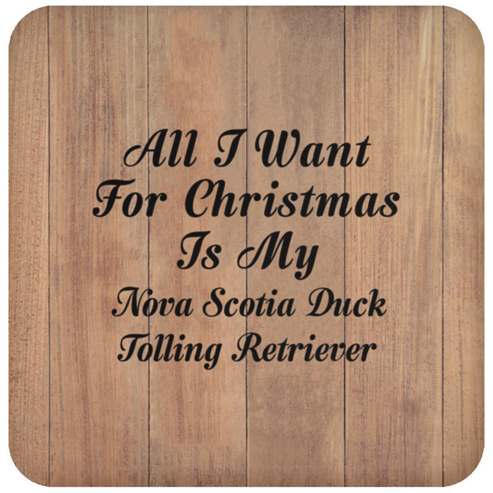 All I Want For Christmas Is My Nova Scotia Duck Tolling Retriever - Drink Coaster C