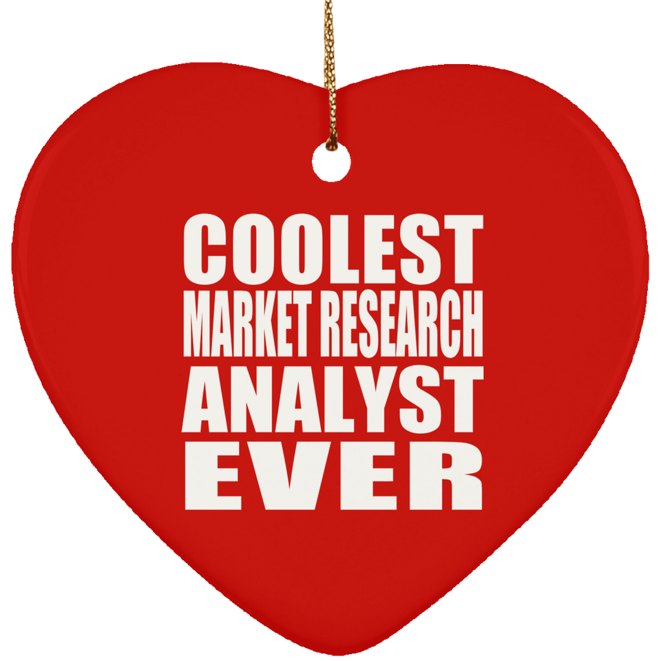 Coolest Market Research Analyst Ever - Heart Ornament