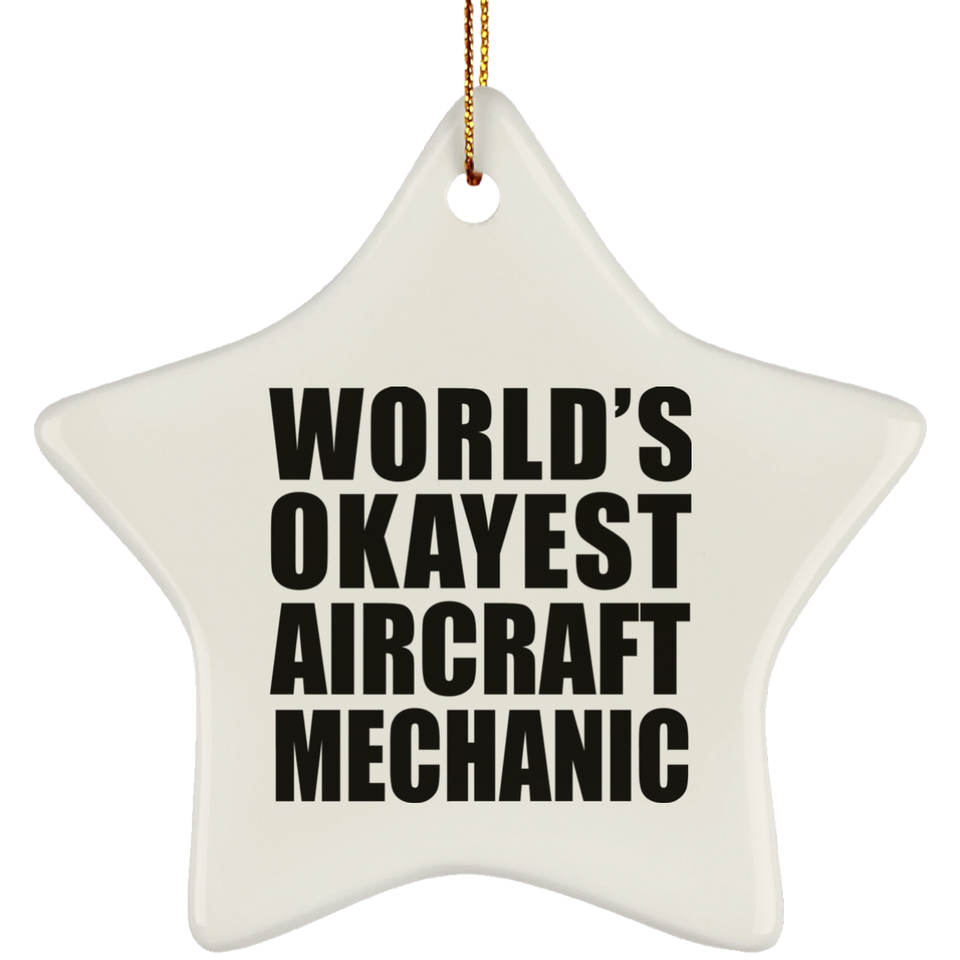 World's Okayest Aircraft Mechanic - Star Ornament