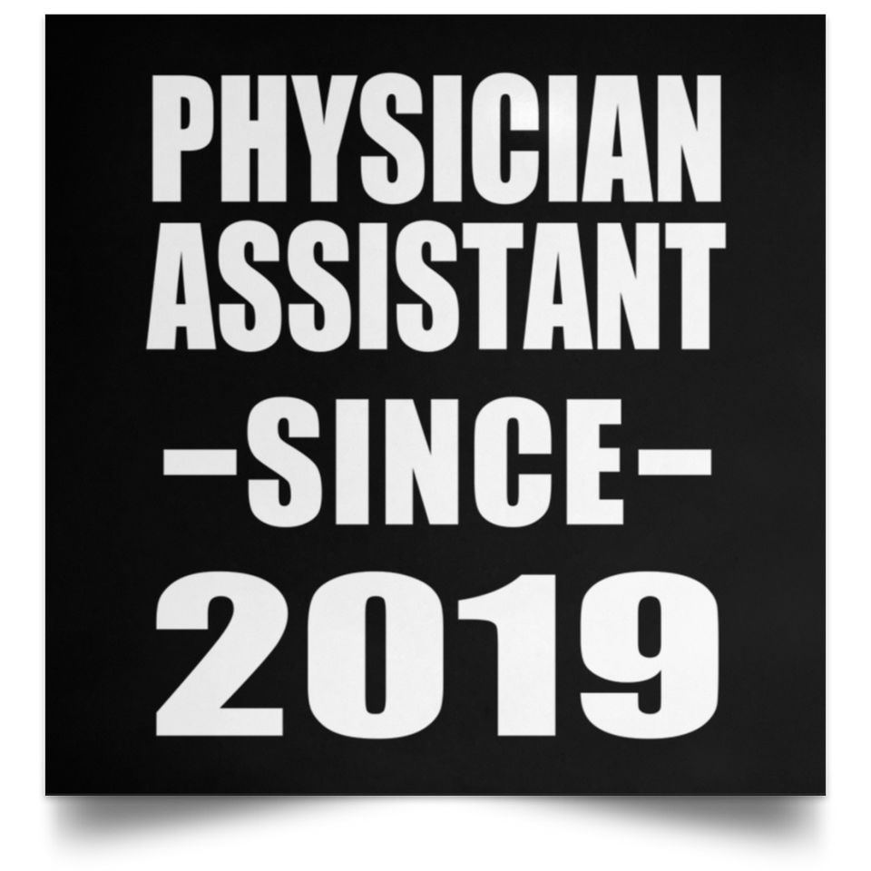 Physician Assistant Since 2019 - Poster Square