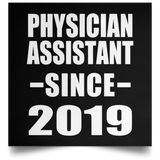 Physician Assistant Since 2019 - Poster Square
