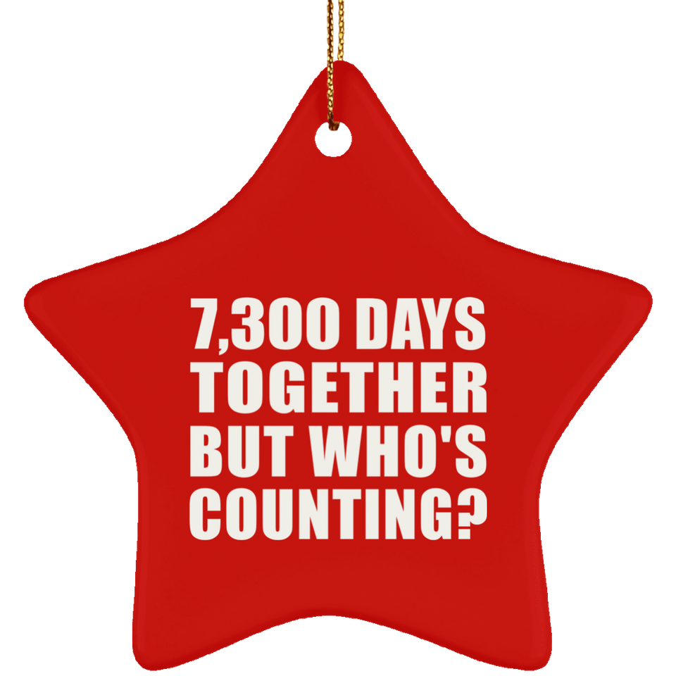 20th Anniversary 7,300 Days Together But Who's Counting - Star Ornament