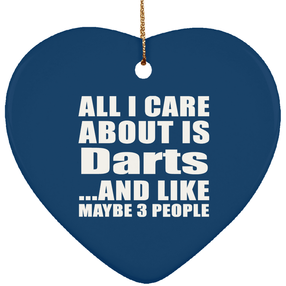 All I Care About Is Darts - Heart Ornament