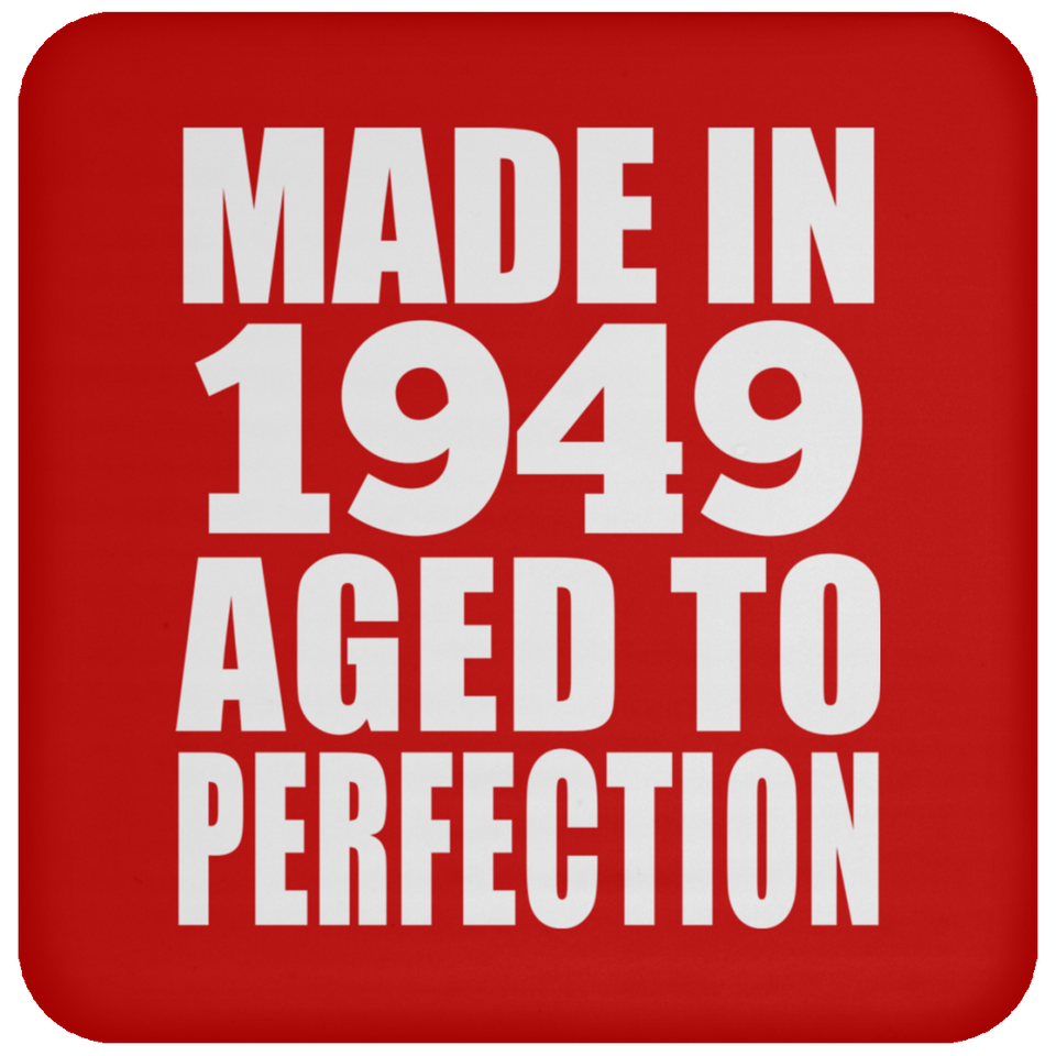 75th Birthday Made In 1949 Aged to Perfection - Drink Coaster