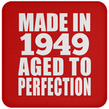 75th Birthday Made In 1949 Aged to Perfection - Drink Coaster