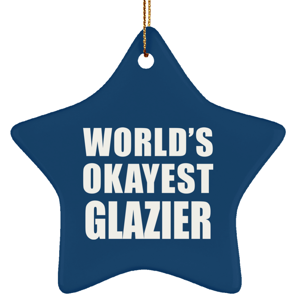 World's Okayest Glazier - Star Ornament